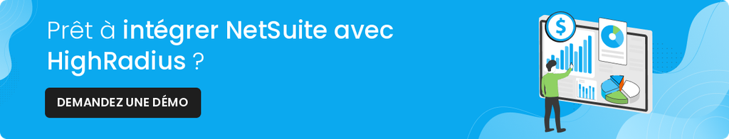 Bannière HighRadius : intégrez NetSuite avec HighRadius et demandez une démo de l'intégration 